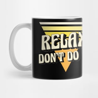 Vintage Relax Don't Do It Funny Retro 80's Mug